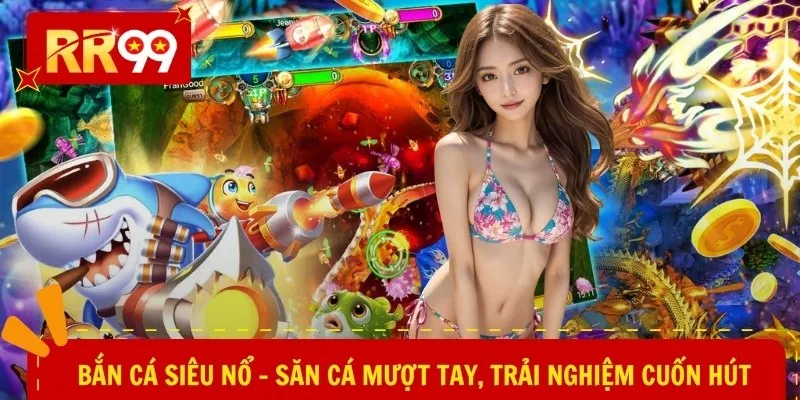 Bắn cá siêu nổ