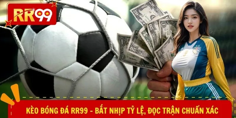 Kèo bóng đá RR99