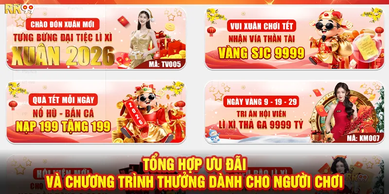 Tổng hợp ưu đãi và chương trình thưởng dành cho người chơi